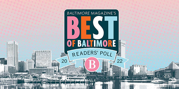 Baltimore Magazine Readers' Poll Winner 2022